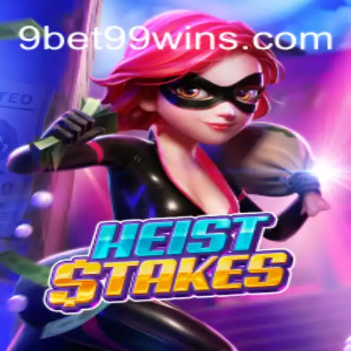 Thrilling Adventures in HeistStakes: A Dive into the Game with 9bet99