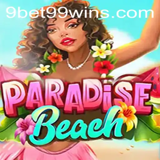 ParadiseBeach: Dive into an Exciting Gaming Experience with 9bet99
